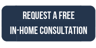 REQUEST A FREE IN-HOME CONSULTATION