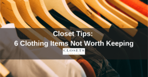 Closet Tips: 6 Clothing Items Not Worth Keeping