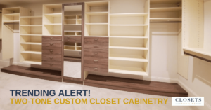 Trending Alert: Two Tone Custom Closet Cabinetry Eden Prairie MN Blog Header