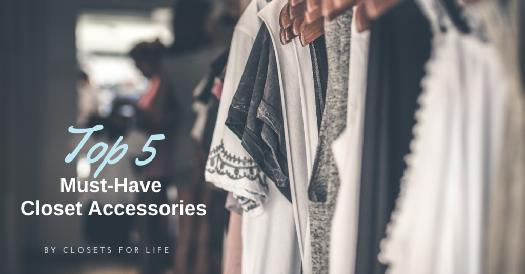 Top 5 Closet Accessories