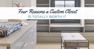 Four Reasons a Custom Closet Is Totally Worth It for Woodbury, MN HOme