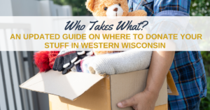 Where to donate stuff in Hudson, New Richmond and Eau Claire WI